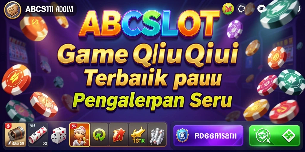 Tampilan gameplay seru di ABCSLOT dengan aksi QiuQiu yang menegangkan.